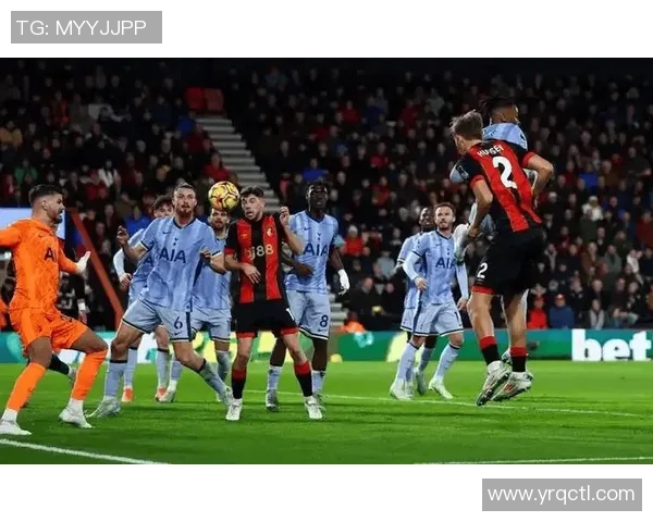 英超激战来袭12月6日伯恩茅斯对决切尔西热刺迎战布伦特福德精彩对抗